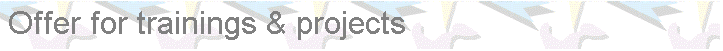 Textfeld: Offer for trainings & projects